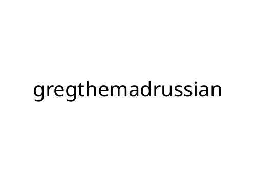 gregthemadrussian