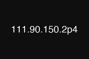 111.90.150.2p4