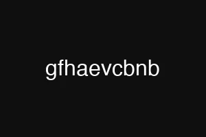 gfhaevcbnb