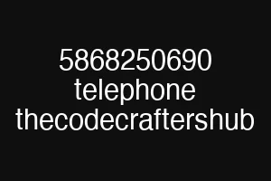 5868250690 telephone thecodecraftershub