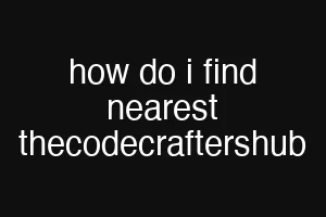 how do i find nearest thecodecraftershub