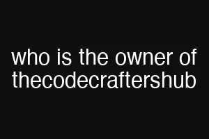 who is the owner of thecodecraftershub
