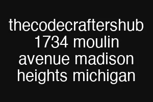 thecodecraftershub 1734 moulin avenue madison heights michigan